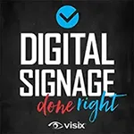 Visix Digital Signage Done Right (DSDR) Podcast logo